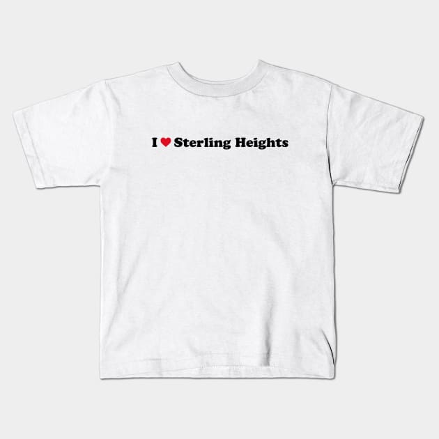 I Love Sterling Heights Kids T-Shirt by Novel_Designs